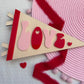 Valentines Love Pennant