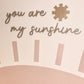 You are my Sunshine - Wooden Wall Word