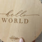 Hello World Birth Announcement Double Sided Wooden Disc